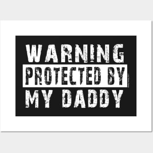 Protected by my Daddy Posters and Art